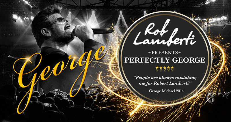 Rob Lamberti Presents Perfectly George